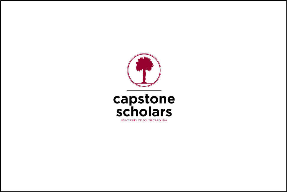 Capstone Scholars Capstone Scholars University of South Carolina