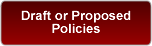 Draft or Proposed Policies