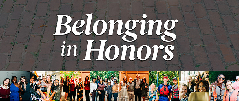 Image reading "Belonging in Honors" along with photos of various Honors students smiling for a picture.