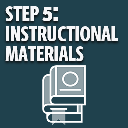 Step 5: Instructional Materials