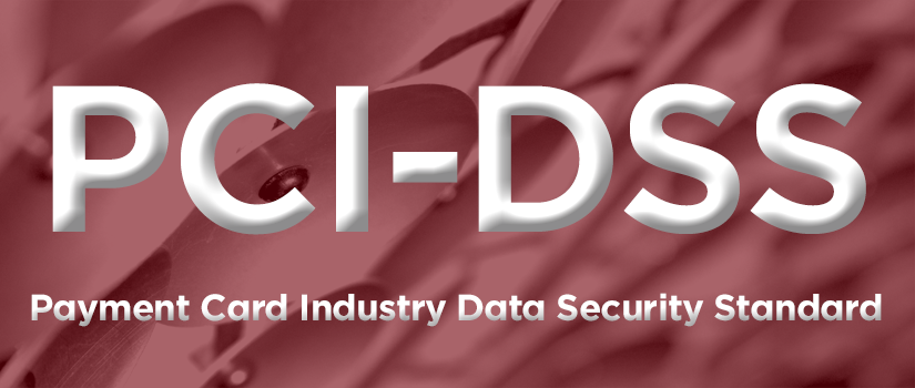 Payment Card Industry Data Security Standard (PCI-DSS)