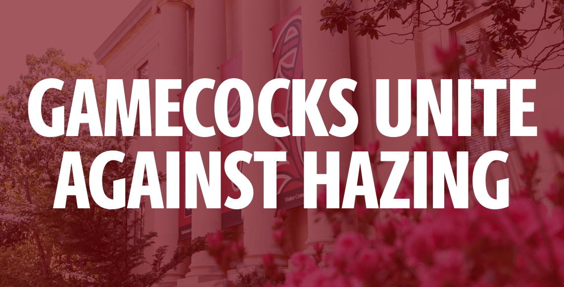 Text that reads "Gamecocks Unite Against Hazing"