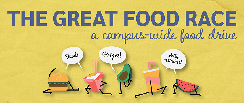 Graphic titled "The Great Food Race: A Campus-Wide Food Drive" with drawings of food with word bubbles saying "Food, Prizes, and Silly Costumes!"