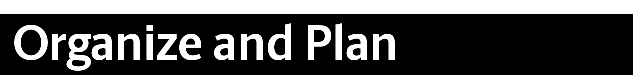 Organize and Plan