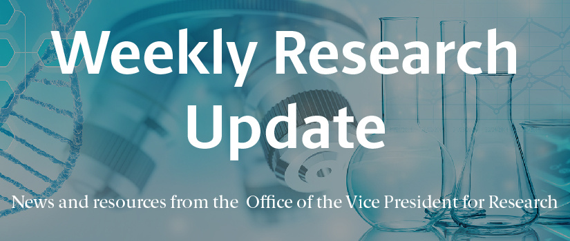 Image of research equipment with newsletter title and subhead in white text. The text reads "Weekly Research Update: News and resources from the Office of the Vice President for Research."