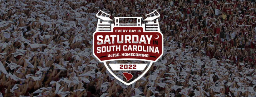 USC Homecoming logo saying "Every Day is Saturday in South Carolina - UofSC Homecoming 2022." The log has an outline of Williams-Brice Stadium and the state of South Carolina. The background of the banner image is a faded picture of the football student section holding up white rally towels.