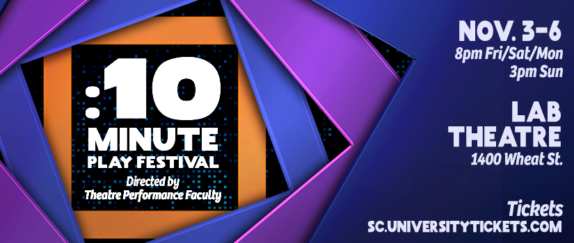 Graphic showing layers of multicolored squares surrounding the words "10 Minute Play Festival Directed by Theatre Performance Faculty"