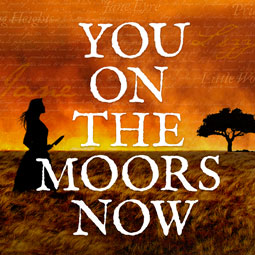 You on the Moors Now