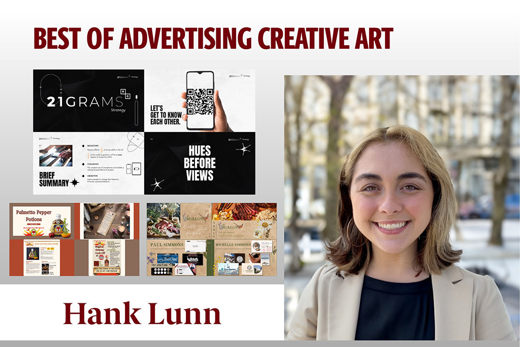 Hank Lunn received the Best of Advertising Creative Art Award. Hank's artistic prowess has rightfully earned her this award. With her exceptional design skills, she is on the fast track to becoming the creative world's next big thing. 