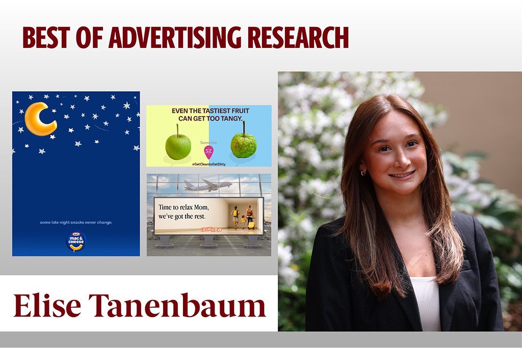 Elise Tanenbaum won the Best of Advertising Research Award. She is the Sherlock Holmes of advertising research. Elise can spot a needle or an insight in a haystack of data. Her research has led to success across the board, from one class to the next, always with the winning detail oriented approach.