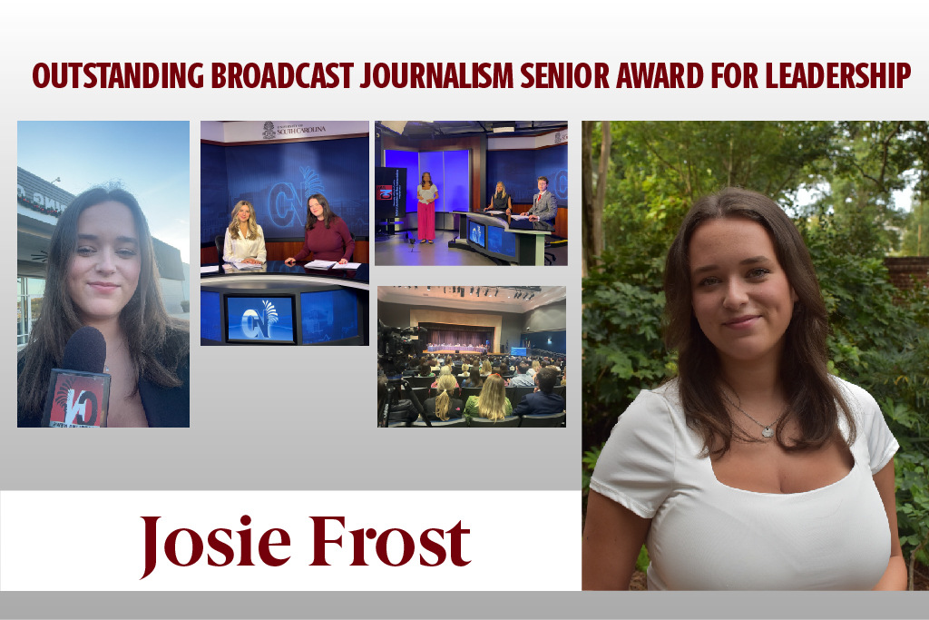 Josie Frost was named the Outstanding Broadcast Journalism Senior for Leadership. She was honored for her leadership and organizational skills in the Carolina News newsroom. Faculty said she set the bar high as a reporter, producer and weather anchor. 