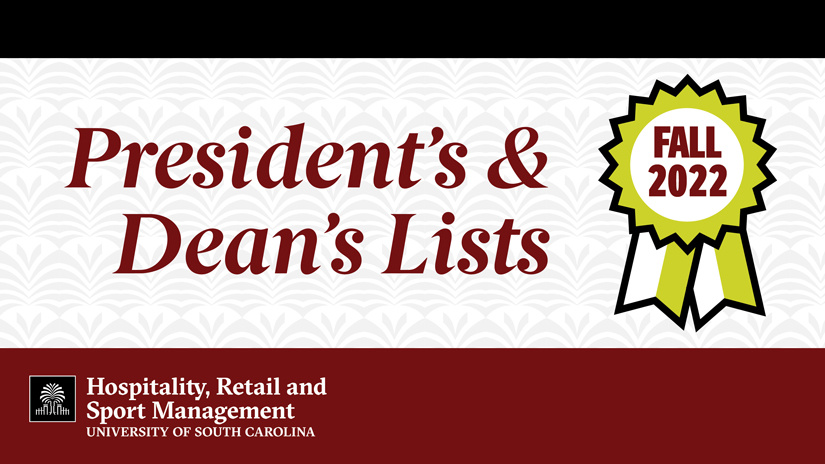 Graphic stating fall 2022 President's and Dean's Lists with the College of Hospitality, Retail and Sport Management logo.