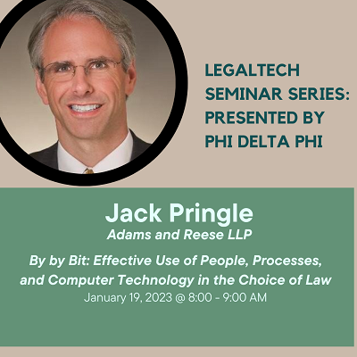 Phi Delta Phi Presents “Bit by Bit: Effective Use of People, Processes, and Computer Technology in the Practice of Law” with Jack Pringle