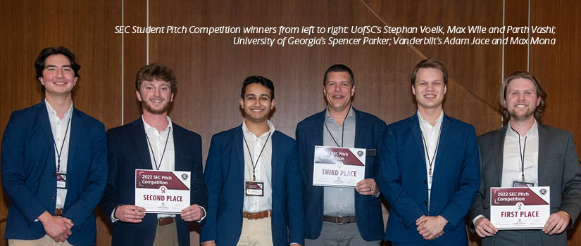 SEC Student Pitch Competition winners from left to right: UofSC’s Stephan Voelk, Max Wile and Parth Vashi; University of Georgia’s Spencer Parker; Vanderbilt’s Adam Jace and Max Mona