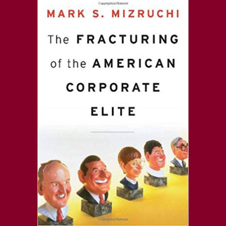 Cover of Mark Mizruchi's book "The Fracturing of American Business and Politics"