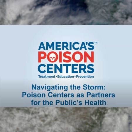 America's Poison Centers - Navigating the Storm: Poison Centers as Partners for the Public's Health